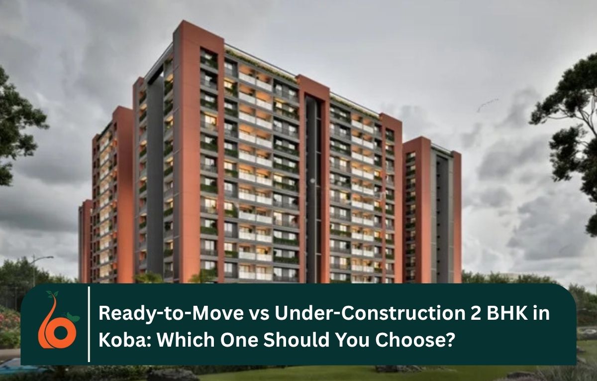 Ready-to-Move vs Under-Construction 2 BHK in Koba: Which One Should You Choose?